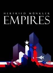 Empires The Logic of World Domination from Ancient Rome to the United States,0745638716,9780745638713