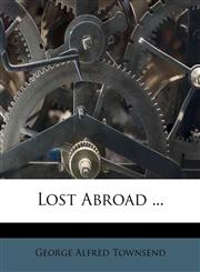 Lost Abroad ...,1173029575,9781173029579