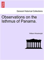 Observations on the Isthmus of Panama.,1240909241,9781240909247