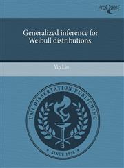 Generalized inference for Weibull distributions.,1243766778,9781243766779