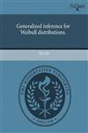 Generalized inference for Weibull distributions.,1243766778,9781243766779