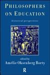 Philosophers on Education: New Historical Perspectives,0415191319,9780415191319