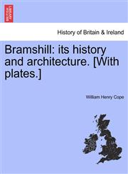 Bramshill its history and architecture. [With plates.],1240863527,9781240863525