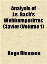Analysis of J.s. Bach's Wohltemperirtes Clavier (Volume 1),1151734799,9781151734792
