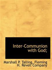 Inter-Communion with God;,1140586262,9781140586265