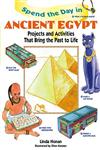 Spend the Day in Ancient Egypt: Projects and Activities That Bring the Past to Life (Spend The Day Series),0471290068,9780471290063