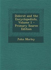 Diderot and the Encyclopedists, Volume 1 - Primary Source Edition,1287976549,9781287976547