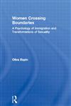 Women Crossing Boundaries A Psychology of Immigration and Transformations of Sexuality,0415916992,9780415916998