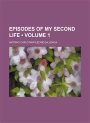 Episodes of My Second Life (Volume 1),1150440511,9781150440519