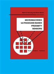 Micromachined Ultrasound-Based Proximity Sensors,079238508X,9780792385080