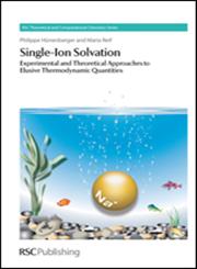 Single-Ion Solvation Experimental and Theoretical Approaches to Elusive Thermodynamic Quantities,1847551874,9781847551870