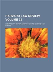 Harvard law review Volume 34,1153894467,9781153894463