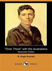 Over There with the Australians (Illustrated Edition) (Dodo Press),1406529370,9781406529371