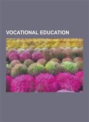 Vocational Education Community College, Technical and Further Education, Professional Development, Apprenticeship, Institute of Technology,,1230637265,9781230637266