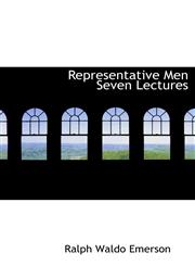 Representative Men Seven Lectures,1115105353,9781115105354