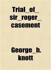 Trial_of_sir_roger_casement,1153192829,9781153192828