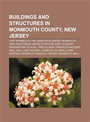 Buildings and structures in Monmouth County, New Jersey Fort Monmouth, PNC Bank Arts Center, Monmouth Park Racetrack,1233139479,9781233139477