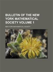 Bulletin of the New York Mathematical Society Volume 1,1130736199,9781130736199