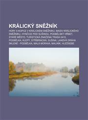 Králický Sněžník Hory a kopce v Králickém Sněžníku, Masiv Králického Sněžníku, Hynčice pod Sušinou, Podbělský hřbet, Staré Město,1232834610,9781232834618