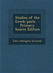 Studies of the Greek Poets,1287633897,9781287633891