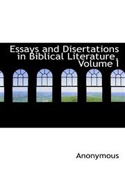 Essays and Disertations in Biblical Literature, Volume I,1116470551,9781116470550