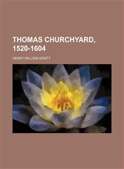 Thomas Churchyard, 1520-1604,1151611549,9781151611543
