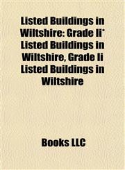 Listed Buildings in Wiltshire Grade Ii* Listed Buildings in Wiltshire, Grade Ii Listed Buildings in Wiltshire,1157870783,9781157870784