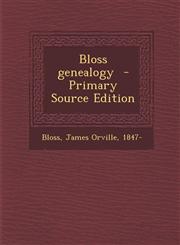 Bloss genealogy  - Primary Source Edition,1294858092,9781294858096