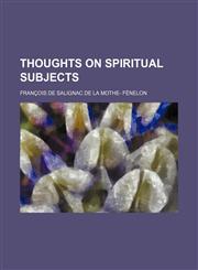 Thoughts on spiritual subjects,1458898644,9781458898647