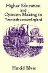 HIGHER EDUCATION AND OPINION MAKING IN TWENTIETH-CENTURY ENGLAND (Woburn Education Series),0713040491,9780713040494