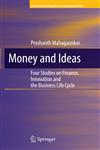 Money and Ideas Four Studies on Finance, Innovation and the Business Life Cycle,1441912274,9781441912275