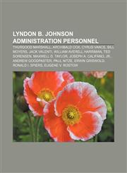 Lyndon B. Johnson Administration personnel Thurgood Marshall, Archibald Cox, Cyrus Vance, Bill Moyers, Jack Valenti, William Averell Harriman,1156697042,9781156697047