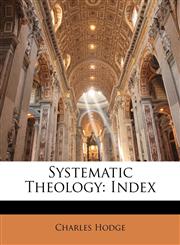 Systematic Theology Index,1147934355,9781147934359