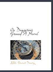 On Dangerous Ground A Novel,1117784185,9781117784182