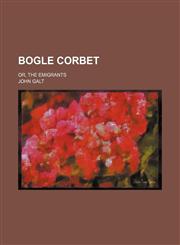 Bogle Corbet; or, The emigrants,1236601742,9781236601742