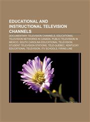 Educational and instructional television channels Documentary television channels, Educational television networks in Canada,1157595499,9781157595496