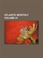 Atlantic monthly Volume 41,1236404947,9781236404947