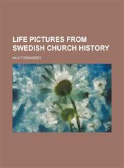 Life pictures from Swedish church history,1151532991,9781151532992