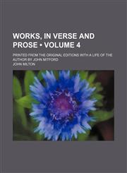 Works, in verse and prose (Volume 4); Printed from the original editions with a life of the author by John Mitford,1458956989,9781458956989