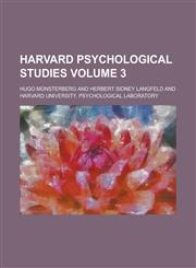 Harvard Psychological Studies Volume 3,1152813358,9781152813359