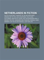Netherlands in fiction Dutch folklore, Films set in the Netherlands, Operas set in the Low Countries, The Flying Dutchman, Martin of Tours,1156546222,9781156546222