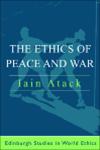 The Ethics of Peace and War From State Security to World Community 1st Edition,0748615253,9780748615254