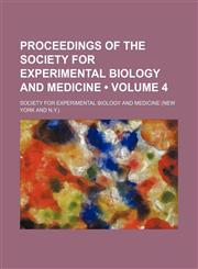 Proceedings of the Society for Experimental Biology and Medicine (Volume 4),1150087161,9781150087165