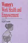 Women's Work, Health and Empowerment 1st Published,8187879718,9788187879718