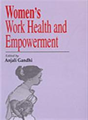 Women's Work, Health and Empowerment 1st Published,8187879718,9788187879718