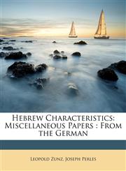 Hebrew Characteristics Miscellaneous Papers : From the German,1146835388,9781146835381