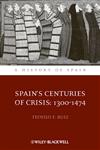 Spain's Centuries of Crisis, 1300-1474,1444339737,9781444339734