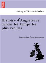 Histoire d'Angleterre depuis les temps les plus reculés.,1241800138,9781241800130