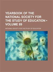 Yearbook of the National Society for the Study of Education (Volume 89),1154428249,9781154428247