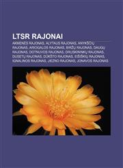 LTSR rajonai Akmenės rajonas, Alytaus rajonas, Anykščių rajonas, Ariogalos rajonas, Biržų rajonas, Daugų rajonas, Dotnuvos rajonas,1233364375,9781233364374